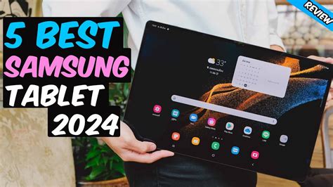 The best Samsung tablets in 2024: our 6 favorite picks .